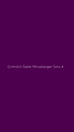 Tampilan Antarmuka Aplikasi Ccnnslot Game Petualangan Seru - 4