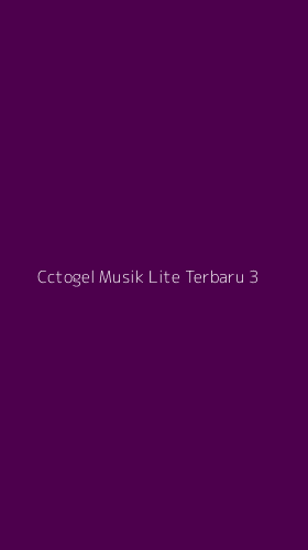Tampilan Antarmuka Aplikasi Cctogel Musik Lite Terbaru - 3