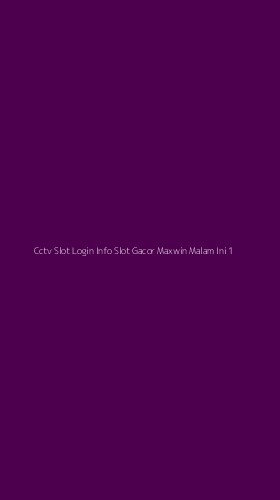 Tampilan Antarmuka Aplikasi Cctv Slot Login Info Slot Gacor Maxwin Malam Ini - 1