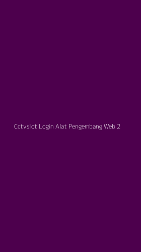 Tampilan Antarmuka Aplikasi Cctvslot Login Alat Pengembang Web - 2