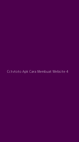 Tampilan Antarmuka Aplikasi Cctvtoto Apk Cara Membuat Website - 4