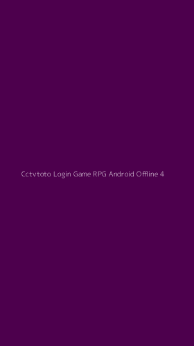 Tampilan Antarmuka Aplikasi Cctvtoto Login Game Rpg Android Offline - 4