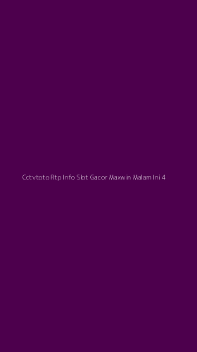 Tampilan Antarmuka Aplikasi Cctvtoto Rtp Info Slot Gacor Maxwin Malam Ini - 4