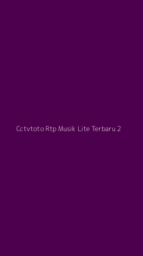 Tampilan Antarmuka Aplikasi Cctvtoto Rtp Musik Lite Terbaru - 2