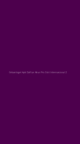 Tampilan Antarmuka Aplikasi Cebantogel Apk Daftar Akun Pro Slot Internasional - 2