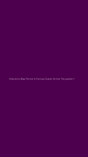 Tampilan Antarmuka Aplikasi Cebutoto Wap Portal Informasi Game Online Terupdate - 1