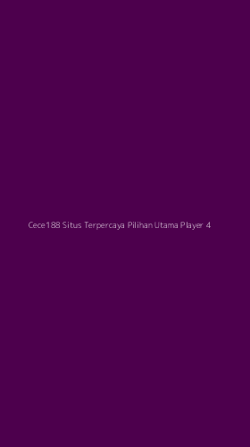 Tampilan Antarmuka Aplikasi Cece188 Situs Terpercaya Pilihan Utama Player - 4