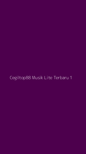 Tampilan Antarmuka Aplikasi Cegiltop88 Musik Lite Terbaru - 1