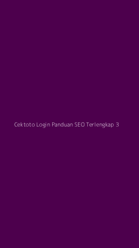 Tampilan Antarmuka Aplikasi Cektoto Login Panduan Seo Terlengkap - 3