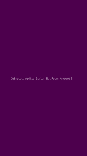 Tampilan Antarmuka Aplikasi Celinetoto Aplikasi Daftar Slot Resmi Android - 3