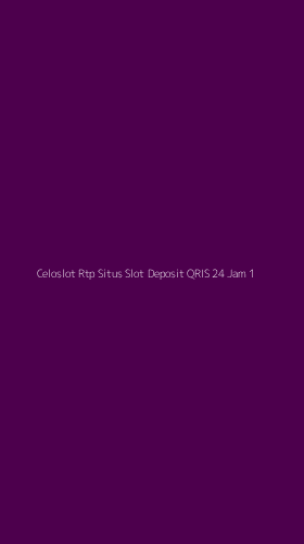 Tampilan Antarmuka Aplikasi Celoslot Rtp Situs Slot Deposit Qris 24 Jam - 1