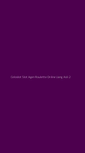 Tampilan Antarmuka Aplikasi Celoslot Slot Agen Roulette Online Uang Asli - 2