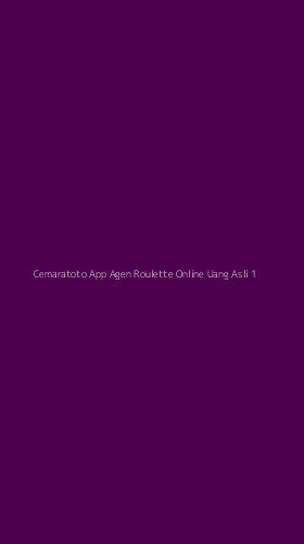 Tampilan Antarmuka Aplikasi Cemaratoto App Agen Roulette Online Uang Asli - 1