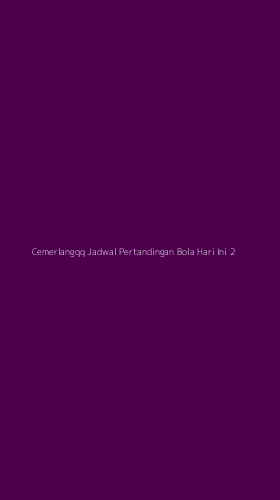 Tampilan Antarmuka Aplikasi Cemerlangqq Jadwal Pertandingan Bola Hari Ini - 2