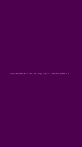 Tampilan Antarmuka Aplikasi Cendana Bet88 Rtp Slot Tertinggi Hari Ini Gampang Maxwin - 3