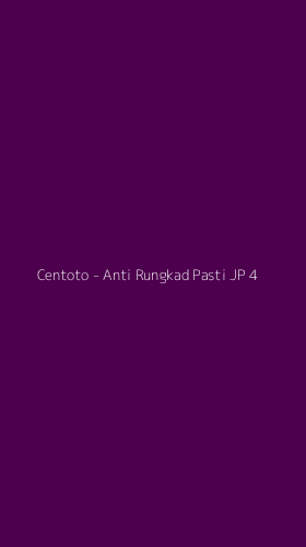 Tampilan Antarmuka Aplikasi Centoto - Anti Rungkad Pasti JP - 4