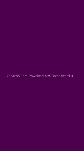 Tampilan Antarmuka Aplikasi Cepat88 Cara Download Apk Game Resmi - 4