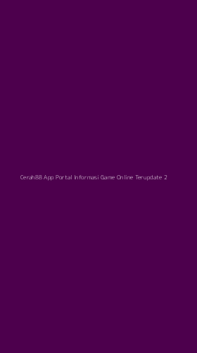 Tampilan Antarmuka Aplikasi Cerah88 App Portal Informasi Game Online Terupdate - 2