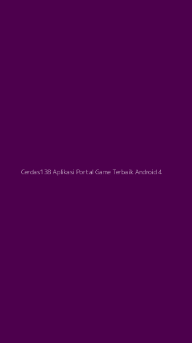 Tampilan Antarmuka Aplikasi Cerdas138 Aplikasi Portal Game Terbaik Android - 4