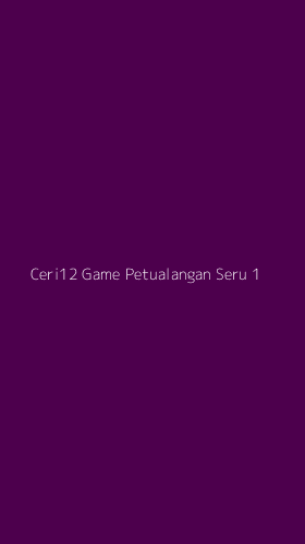 Tampilan Antarmuka Aplikasi Ceri12 Game Petualangan Seru - 1