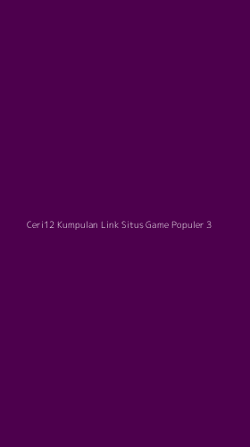 Tampilan Antarmuka Aplikasi Ceri12 Kumpulan Link Situs Game Populer - 3