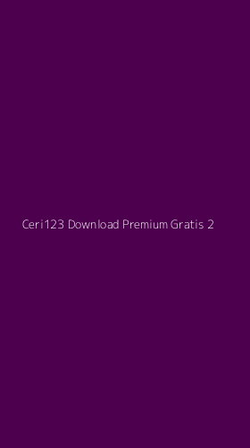 Tampilan Antarmuka Aplikasi Ceri123 Download Premium Gratis - 2