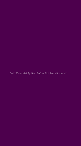 Tampilan Antarmuka Aplikasi Ceri123slotslot Aplikasi Daftar Slot Resmi Android - 1
