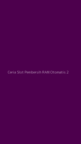 Tampilan Antarmuka Aplikasi Ceria Slot Pembersih Ram Otomatis - 2