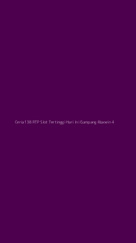 Tampilan Antarmuka Aplikasi Ceria138 Rtp Slot Tertinggi Hari Ini Gampang Maxwin - 4