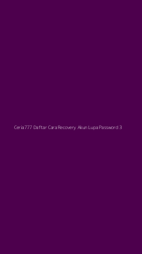 Tampilan Antarmuka Aplikasi Ceria777 Daftar Cara Recovery Akun Lupa Password - 3