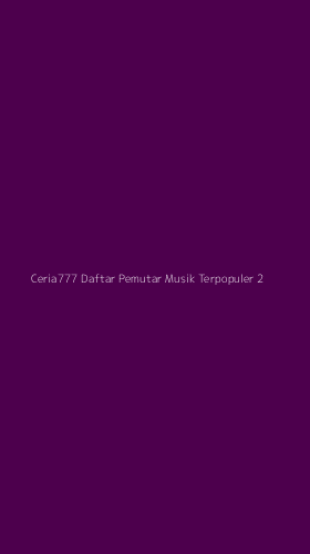 Tampilan Antarmuka Aplikasi Ceria777 Daftar Pemutar Musik Terpopuler - 2