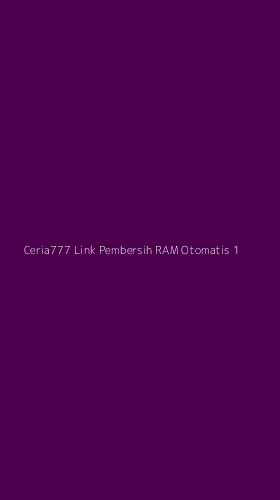 Tampilan Antarmuka Aplikasi Ceria777 Link Pembersih Ram Otomatis - 1