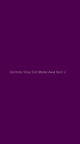 Tampilan Antarmuka Aplikasi Ceritoto Situs Slot Modal Awal Kecil - 2