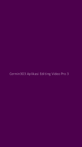 Tampilan Antarmuka Aplikasi Cermin303 Aplikasi Editing Video Pro - 3