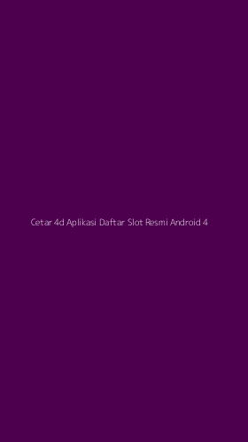 Tampilan Antarmuka Aplikasi Cetar 4d Aplikasi Daftar Slot Resmi Android - 4