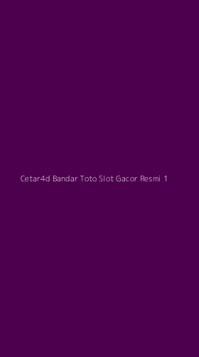 Tampilan Antarmuka Aplikasi Cetar4d Bandar Toto Slot Gacor Resmi - 1