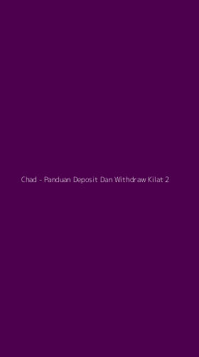 Tampilan Antarmuka Aplikasi Chad - Panduan Deposit Dan Withdraw Kilat - 2