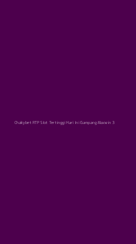 Tampilan Antarmuka Aplikasi Chakybet Rtp Slot Tertinggi Hari Ini Gampang Maxwin - 3