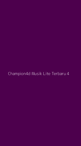 Tampilan Antarmuka Aplikasi Champion4d Musik Lite Terbaru - 4