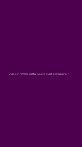 Tampilan Antarmuka Aplikasi Champion789 Rtp Daftar Akun Pro Slot Internasional - 4
