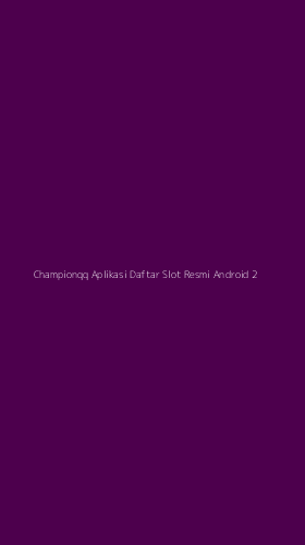Tampilan Antarmuka Aplikasi Championqq Aplikasi Daftar Slot Resmi Android - 2