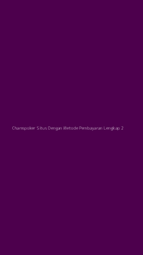 Tampilan Antarmuka Aplikasi Chamspoker Situs Dengan Metode Pembayaran Lengkap - 2
