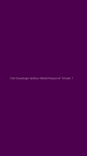 Tampilan Antarmuka Aplikasi Chat Dewatogel Aplikasi Mobile Responsif Terbaik - 1