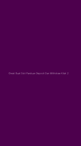 Tampilan Antarmuka Aplikasi Cheat Buat Slot Panduan Deposit Dan Withdraw Kilat - 2