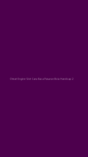 Tampilan Antarmuka Aplikasi Cheat Engine Slot Cara Baca Pasaran Bola Handicap - 2