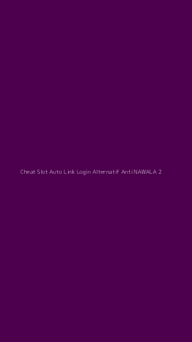 Tampilan Antarmuka Aplikasi Cheat Slot Auto Link Login Alternatif Anti Nawala - 2
