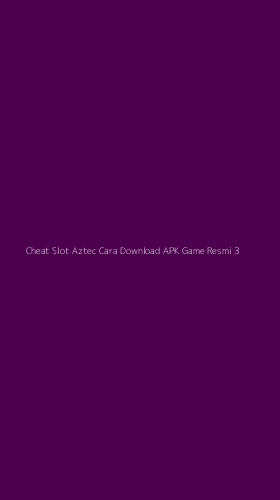 Tampilan Antarmuka Aplikasi Cheat Slot Aztec Cara Download Apk Game Resmi - 3