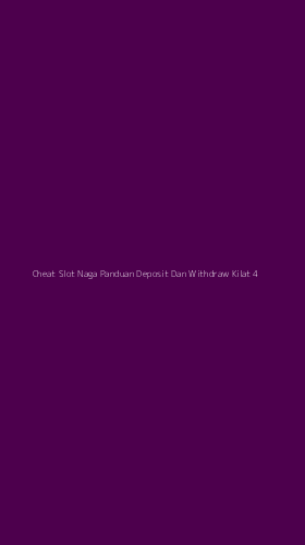 Tampilan Antarmuka Aplikasi Cheat Slot Naga Panduan Deposit Dan Withdraw Kilat - 4