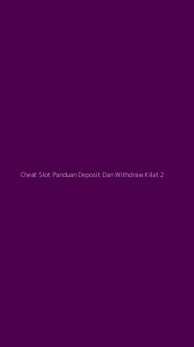 Tampilan Antarmuka Aplikasi Cheat Slot Panduan Deposit Dan Withdraw Kilat - 2