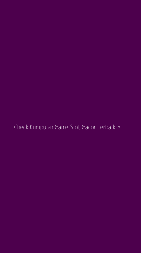 Tampilan Antarmuka Aplikasi Check Kumpulan Game Slot Gacor Terbaik - 3